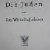 VII 516 4.Ex.: Die Juden und das Wirtschaftsleben (1911)