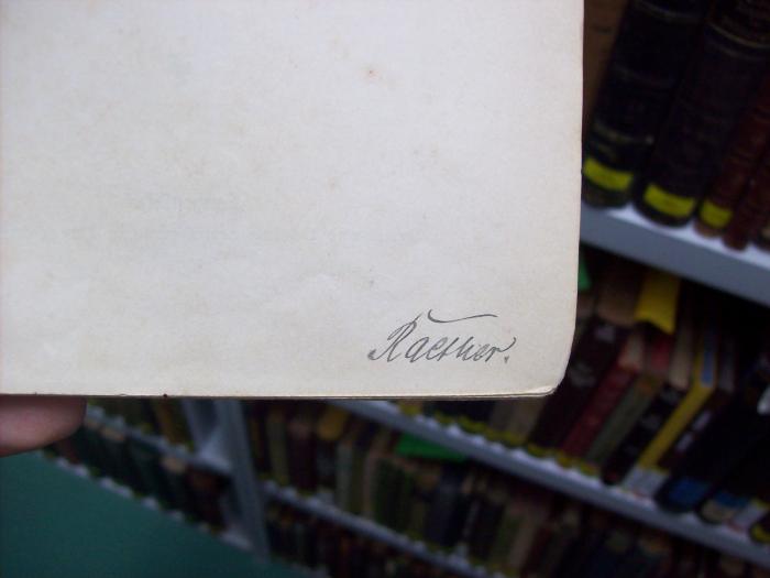 XV 1855 1: Augewählte Schriften (1889);G46 / 251 (Raether, [?]), Von Hand: Name, Autogramm; 'Raether.'. 