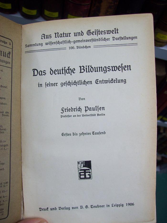 XV 515 4. Ex.: Das deutsche Bildungswesen in seiner geschichtlichen Entwicklung (1906)