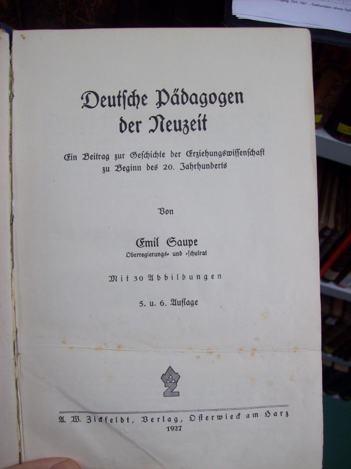 XV 743 f; 2. Ex.: Deutsche Pädagogen der Neuzeit: Ein Beitrag zur Geschichte der Erziehungswissenschaft zu Beginn des 20. Jahrhunderst (1927)
