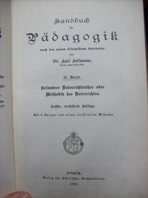 XV 2265 f, 2; 2.Ex.: Handbuch der Pädagogik: Gesonderte Unterrichtslehre oder Methodik des Unterrichtes. (1906)