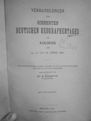 II 676 7: Verhandlungen des siebenten deutschen Geographentages zu Karlsruhe am 14., 15. und 16. April 1887 (1887)