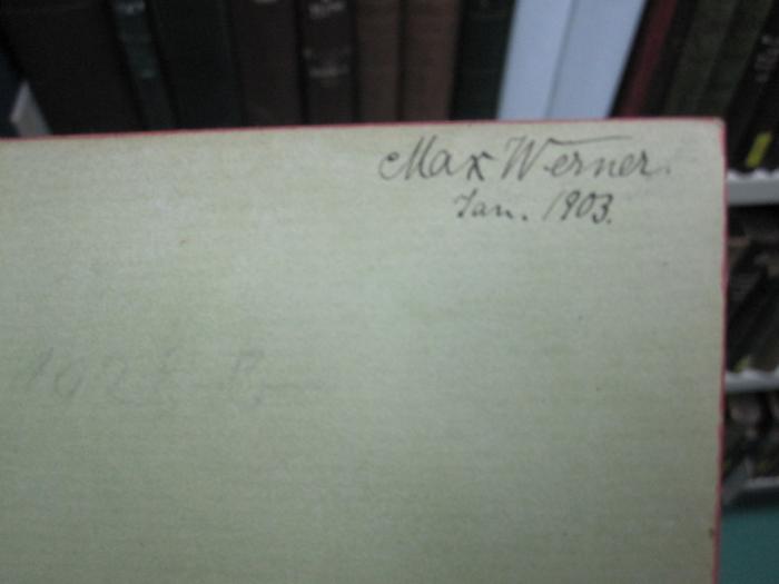 II 1028 b 2.Ex.: Katechismus der Mathematischen Geographie (1894);G46 / 2863 (Werner, Max), Von Hand: Autogramm, Name, Datum; 'Max Werner
Jan. 1903.'. 