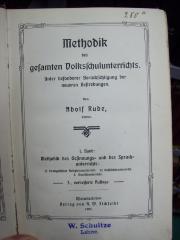 XV 12762 c, 1: Methodik des gesamten Volksschulunterrichts: Unter besonderer Berücksichtigung der neueren Bestrebungen; Methodik des Gesinnungs- und des Sprachunterrichts (1905)