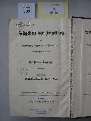 F 233 146 [1+2]: Festgebete der Israeliten : mit vollständigem, sorgfältig durchgesehenem Texte. 1. Theil; 2. Theil [in einem Bd.]. Rosch-ha-Schanah. Erster Tag; Rosch-ha-Schanah. Zweiter Tag. (o. J.)