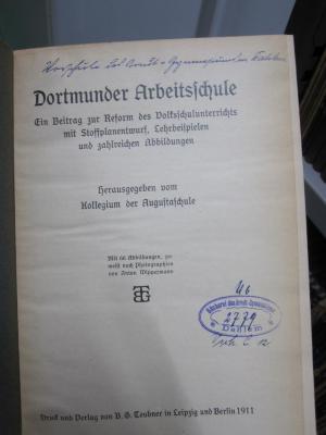 Pd 657: Dortmunder Arbeitsschule : ein Beitrag zur Reform des Volksschulunterrichts mit Stoffplanentwurf, Lehrbeispielen und zahlreichen Abbildungen (1911)