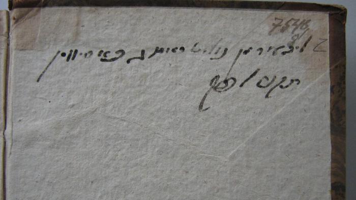 - (Liebermann, [?]), Von Hand: -; '7546
ליבערמן ... תקט לפק
[Liebermann ... 509 nach der kleinen Zählung = 1748/49]'. 