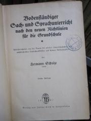 Pe 82 c: Bodenständiger Sach- und Sprachunterricht anch den neuen Richtlinien für die Grundschule : Arbeitseinheiten aus der Praxis des zweiten Grundschuljahres mit anschließenden Rechtschreibstoffen und kleinen Niederschriften (1925)