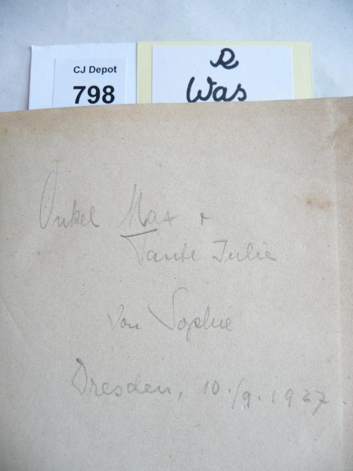 - ([??], Max;[?], Julie;[?], Sophie), Von Hand: Ortsangabe, Widmung; 'Onkel Max und Tante Julie von Sophie
Dresden, 10./9.1927.'. 