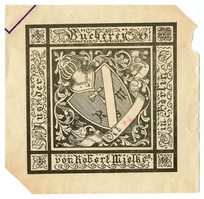 Exlibris-Nr.  449;- (Mielke, Robert), Etikett: Exlibris, Wappen, Name, Ortsangabe; 'Aus der Bücherei von Robert Mielke in Berlin
RM Nr'.  (Prototyp)