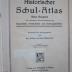 II 1961 1930: Historischer Schul-Atlas : neue Ausgabe mit besonderer berücksichtigung der Geopolitik, Wirtschafts- und Kulturgeschichte (1930)