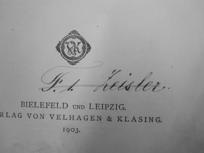 II 1961 bg: Historischer Schul-Atlas zur alten, mittleren und neuen Geschichte (1903);G46 / 357 (Zeisler, F. I.[?]), Von Hand: Autogramm, Name; 'F. I. Zeisler'. 