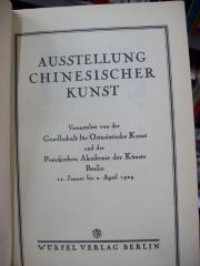 Dc 3 2.Ex.: Ausstellung chinesischer Kunst : veranstaltet von der Gesellschaft für Ostasiatische Kunst und der Preußischen Akademie der Künste Berlin 12. Januar bis 2. April 1929 (um 1929)