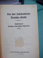 Dm 182: Aus zwei Jahrhunderten Deutscher Musik : Ausstellung zur Deutschen Bach-Händel-Schütz-Feier 1935 (1935)