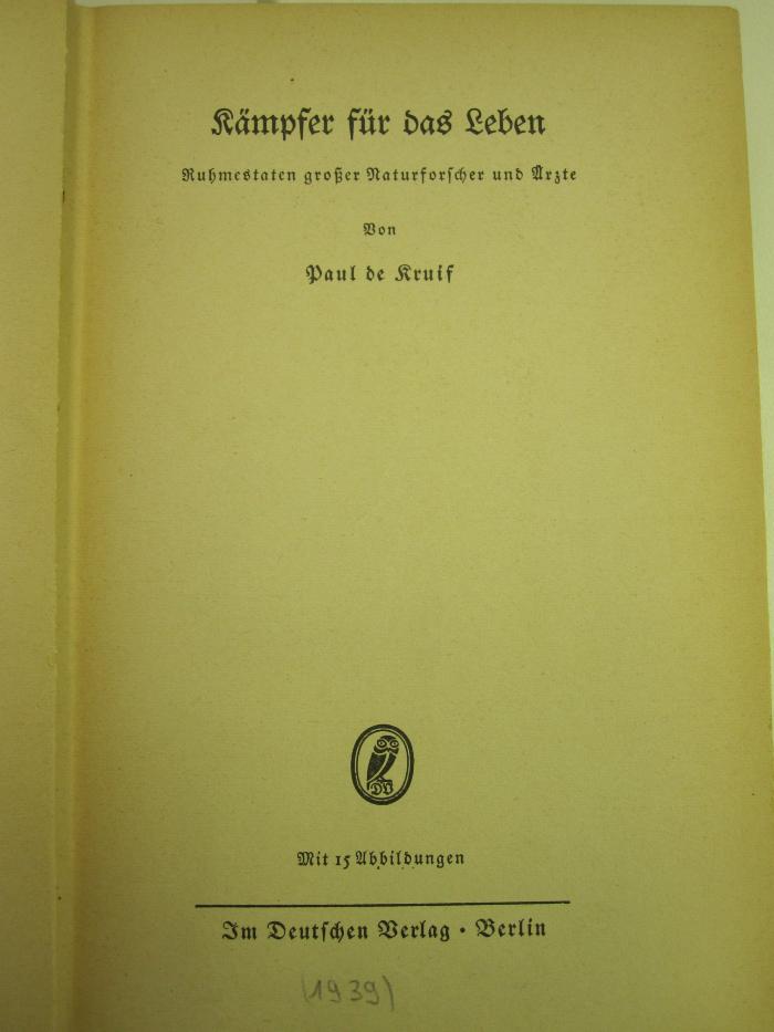Kh 93 1939: Kämpfer für das Leben : Ruhmestaten großer Naturforscher und Ärzte ([1939])