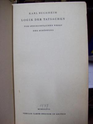 Hd 187: Logik der Tatsachen : vom geschichtlichen Wesen der Schöpfung (1937)
