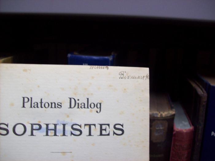 Hk 398: Platons Dialog : Sophistes (1914);G46 / 1140 (Bismarck, M[...][?]), Von Hand: Autogramm, Name; '[M...] Bismarck'. 