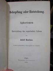 X 2935 Ers.: Schöpfung oder Entstehung : Aphorismen zur Entwicklung des organischen Lebens (1875)