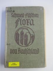 X 3242 ab: Flora von Deutschland : ein Hilfsbuch zum Bestimmen der zwischen den deutschen Meeren und den Alpen wildwachsenden und angebauten Pflanzen (1913)