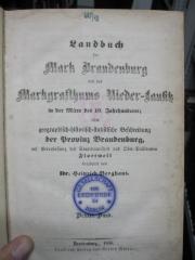 II 5786 3 6.Ex.: Landbuch der Mark Brandenburg und des Markgrafthums Nieder-Lausitz in der Mitte des 19. Jahrhunderts; oder geographisch-historisch-statistische Beschreibung der Provinz Brandenburg (1856)