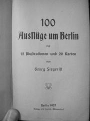 II 6624 3.Ex.: 100 Ausflüge um Berlin (1907)