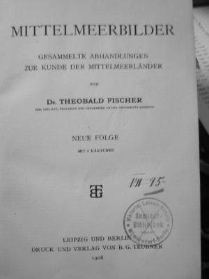 II 9727 4.Ex.: Mittelmeerbilder : gesammelte Abhandlungen zur Kunde der Mittelmeerländer (1908)