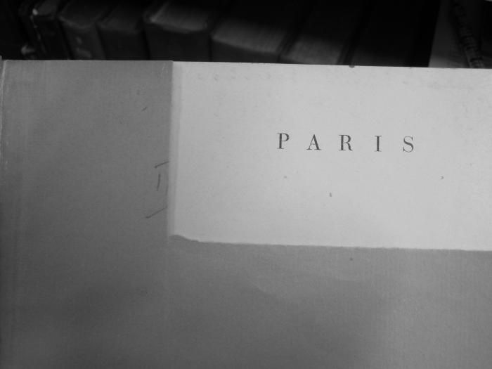 II 9227 i 2. Ex.: Paris : eine Stadt als Kunstwerk (1929);G45 / 1823 (unbekannt), Ausriss: -; 'I[...]'. 