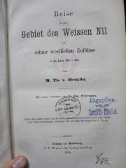 II 15942 4.Ex.: Reise in das Gebiet des Weissen Nil und seiner westlichen Zuflüsse in den Jahren 1862 - 1864 (1869)