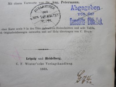 II 15942 4.Ex.: Reise in das Gebiet des Weissen Nil und seiner westlichen Zuflüsse in den Jahren 1862 - 1864 (1869);G45 / 1461 (Domkandidatenstift (Berlin)), Stempel: Besitzwechsel: makuliert, Name; 'Abgegeben von der Domstifts-Bibliothek'. ;G45 / 1461 (Domkandidatenstift (Berlin)), Von Hand: Signatur; 'G 74.'. 