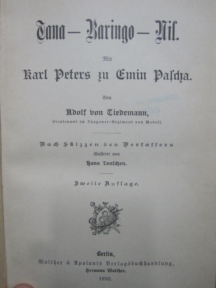 II 16782 2.Ex.: Tana - Baringo - Nil : mit Karl Peters zu Emin Pascha (1892)