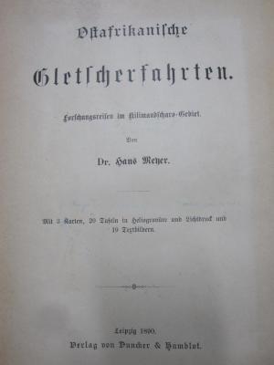II 16933 2.Ex.: Ostafrikanische Gletscherfahrten : Forschungsreisen im Kilimandscharo-Gebiet (1890)