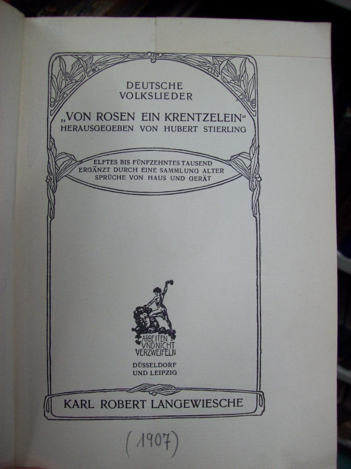III 3466 1907: Deutsche Volkslieder : "Von Rosen ein Krentzelein" ([1907])