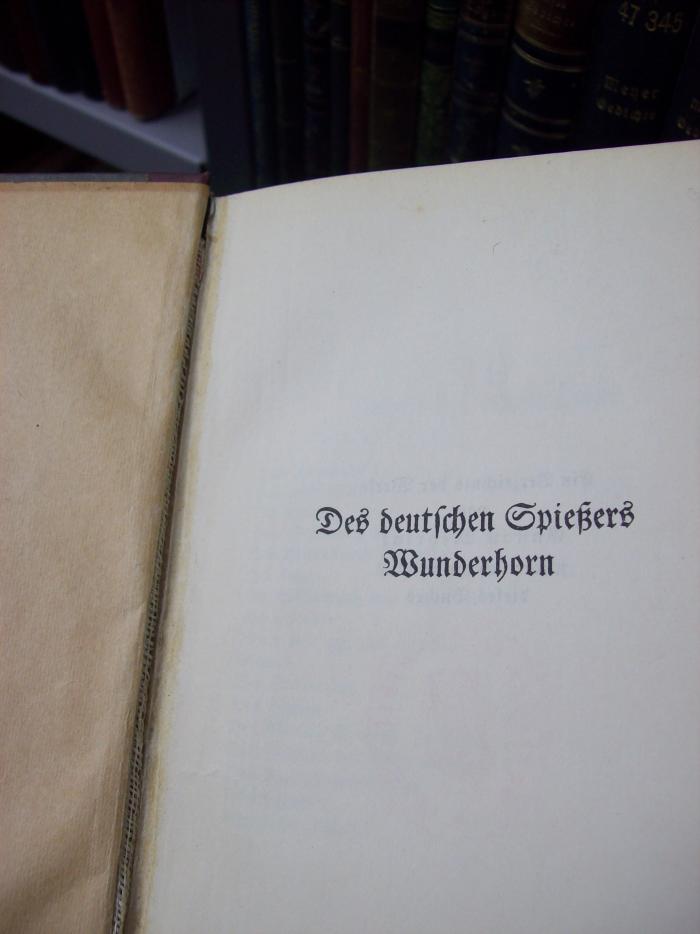 III 47410 3.Ex.: Des deutschen Spießers Wunderhorn;G45 / 1805 (unbekannt), Ausriss: -. 