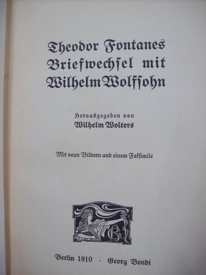 III 29043 3.Ex.: Theodor Fontanes Briefwechsel mit Wilhelm Wolfsohn (1910)