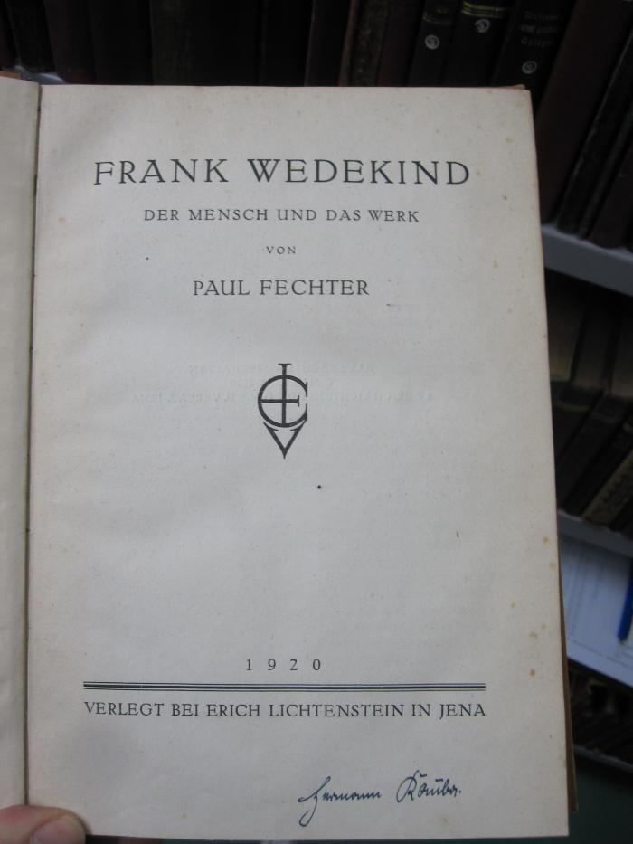 III 64378 2.Ex.: Frank Wedekind : der Mensch und das Werk (1920)