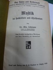 XVI 4665 3. Ex. : Aus Natur und Geisteswelt : Mystik in Heidentum und Christentum (1908)