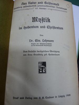 XVI 4665 3. Ex. : Aus Natur und Geisteswelt : Mystik in Heidentum und Christentum (1908)