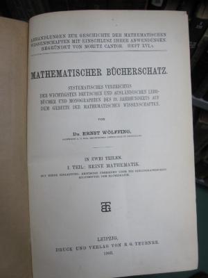 IX 1 2.Ex.: Mathematischer Bücherschatz : systematisches Verzeichnis der wichtigsten deutschen und ausländischen Lehrbücher und Monographien des 19. Jahrhunderts auf dem Gebiete der mathematischen Wissenschaften ; reine Mathematik (1903)