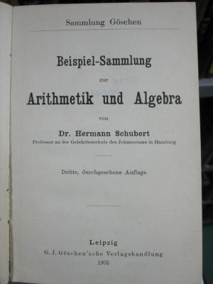 IX 199 c: Beispiel-Sammlung zur Arithmetik und Algebra (1905)