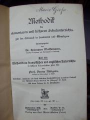XV 13929 2. Ex.: Methodik des elementaren und höheren Schulunterrichts für den Gebrauch in Seminaren und Oberlyzeen: Teil III: Methodik des französischen und englischen Unterrichts in höheren Lehranstalten jeder Art (1913)