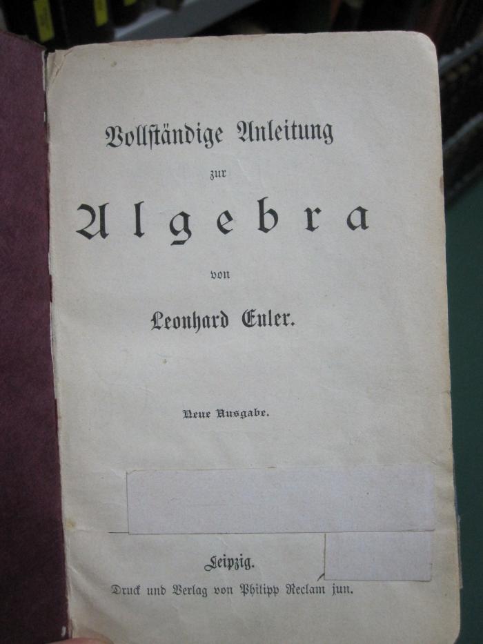 IX 202 3.Ex.: Vollständige Anleitung zur Algebra (o.J.)