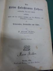 XVI 9361 ab: Der kleine Katechismus Luthers : anschaulich und einfach erklärt, sowie mit den nötigen Zusätzen aus der Glaubens- und Sittenlehre versehen, für Präparanden, Seminaristen und Lehrer (1984)