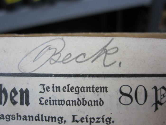 IX 199 c: Beispiel-Sammlung zur Arithmetik und Algebra (1905);G46 / 3187 (Beck, Oskar), Von Hand: Autogramm, Name; 'Beck.'. 