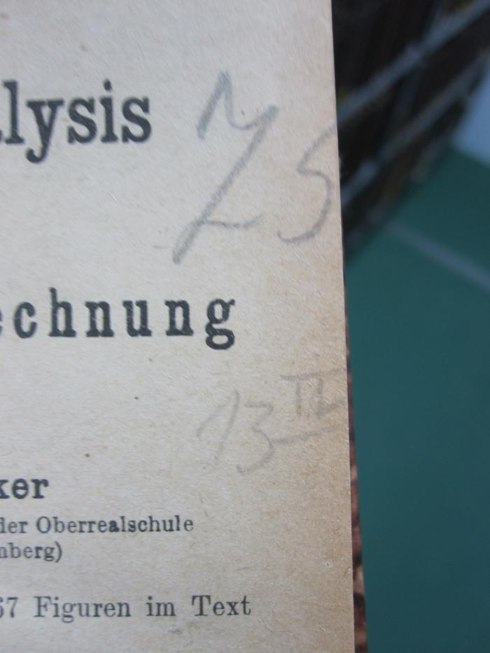 IX 346 c 1 1918/20: Höhere Analysis : erster Teil: Differentialrechnung (1918);G45 / 1582 (unbekannt), Von Hand: Nummer; '13 II'. 