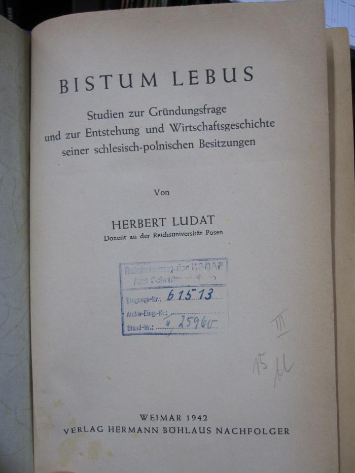 An 1422 2.Ex.: Bistum Lebus : Studien zur Gründungsfrage und zur Entstehung und Wirtschaftsgeschichte seiner schlesisch-polnischen Besitzungen (1942)
