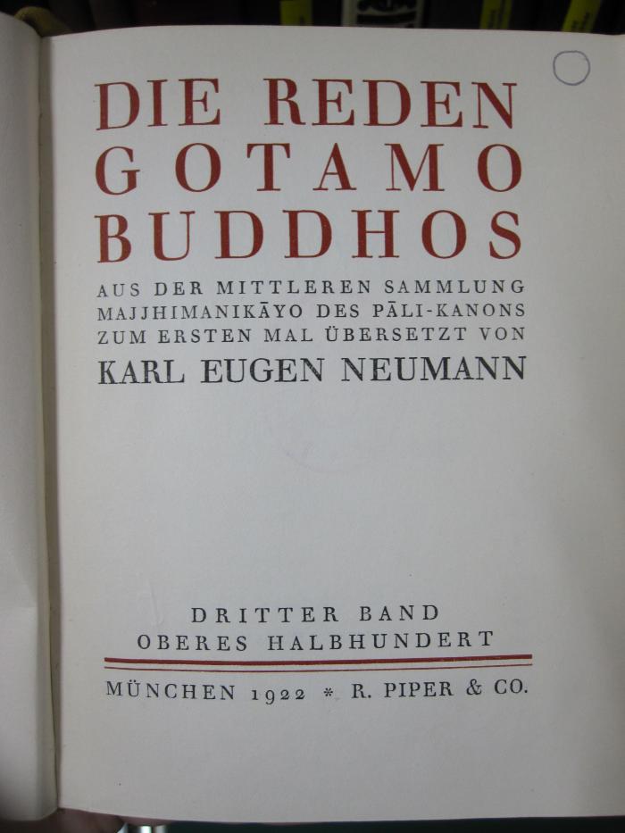 I 74817 c 3 2.Ex.: Die Reden Gotamo Buddhos : aus der mittleren Sammlung Majjhimanikayo des Pali-Kanons (1922)