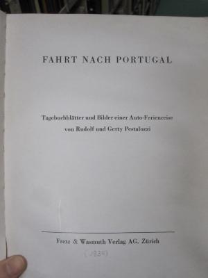 Bi 963: Fahrt nach Portugal : Tagebuchblätter und Bilder einer Auto-Ferienreise ([1934])