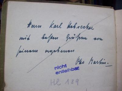 Hl 189: Über den richtigen Gebrauch des Verstandes (1920);G46 / 3557 (Hobrecker[?], Karl;Martin, Otto), Von Hand: Name, Widmung; 'Herrn Karl Habrecker mit besten Grüßen von seinem ergebenen Otto Martin.'. 