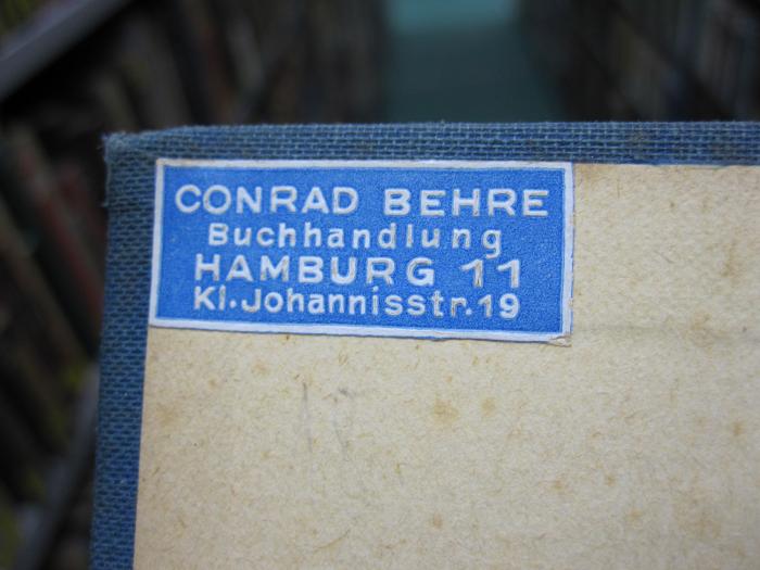 Bi 39 2.Ex.: Askania Nova : das Tierparadies ; ein Buch des Gedenkens und der Gedanken (1930);G45 / 1260 (Behre, Conrad (Buchhandlung)), Von Hand: Buchhändler, Name, Ortsangabe; 'Conrad Behre
Buchhandlung
Hamburg 11
Kl. Johannisstr. 19'. 