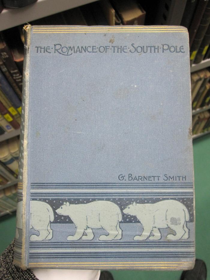 Bh 90: The romance of the south pole : arctic voyages and explorations (1900)